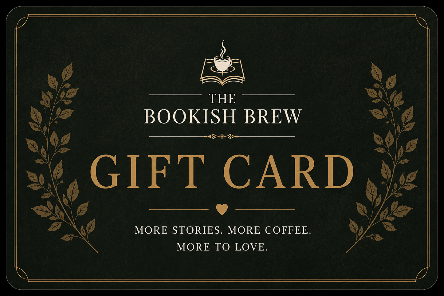 The Bookish Brew Gift Card - Available in $25, $50, $75 & $100