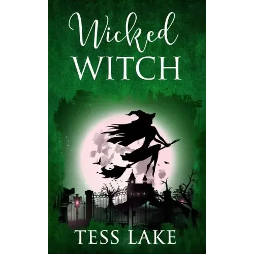 Wicked Witch (Torrent Witches Cozy Mysteries #10)