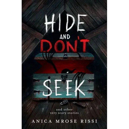 Hide and Don't Seek: And Other Very Scary Stories