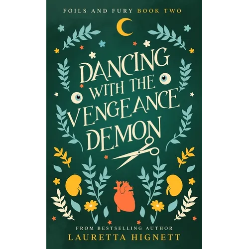 Dancing With The Vengeance Demon: A Fun Fast-Paced Urban Fantasy: Foils and Fury Book Two