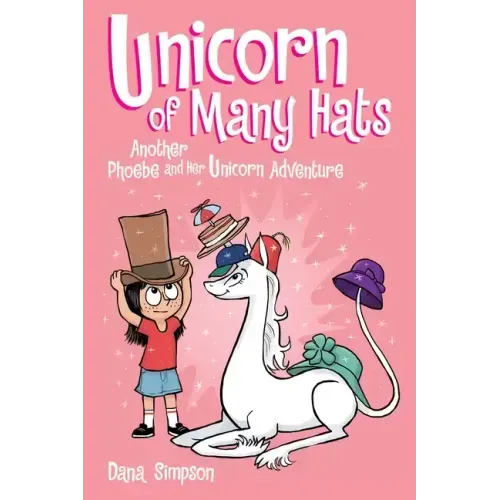 Unicorn of Many Hats: Another Phoebe and Her Unicorn Adventure Volume 7