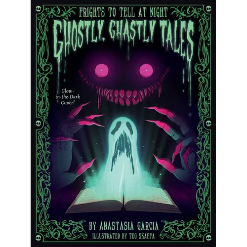 Ghostly, Ghastly Tales: Frights to Tell at Night