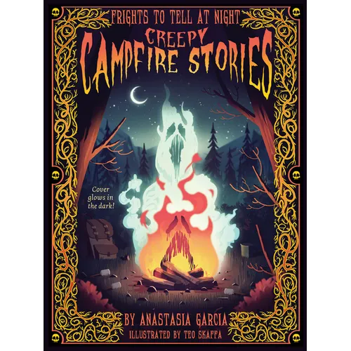 Creepy Campfire Stories: Frights to Tell at Night